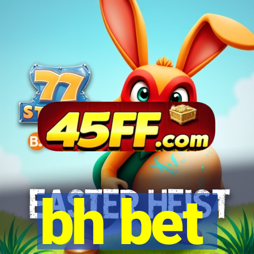 bh bet
